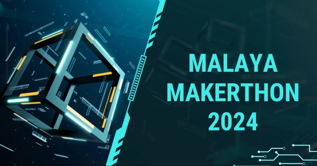 Malaya Makerthon 2024